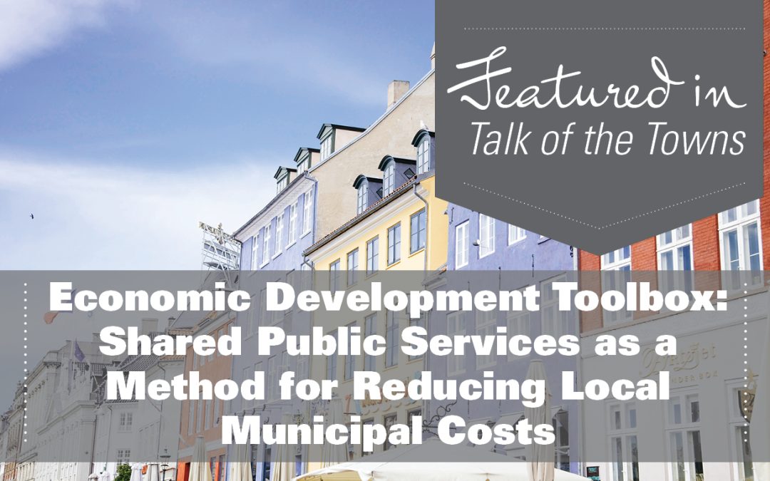 Economic Development Toolbox: Shared Public Services as a Method for Reducing Local Municipal Costs