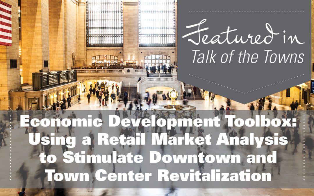 Economic Development Toolbox: Using a Retail Market Analysis to Stimulate Downtown and Town Center Revitalization