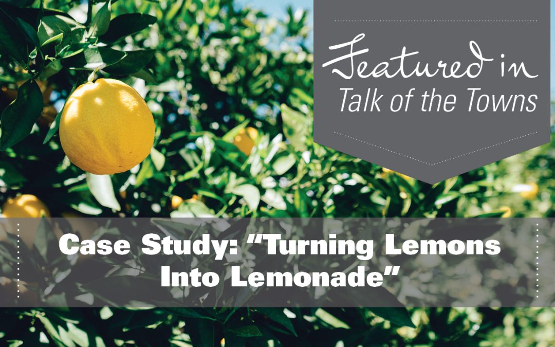 Case Study: “Turning Lemons Into Lemonade”